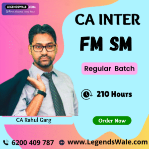 CA Inter New Syllabus FM & SM Regular Batch By CA Rahul Garg