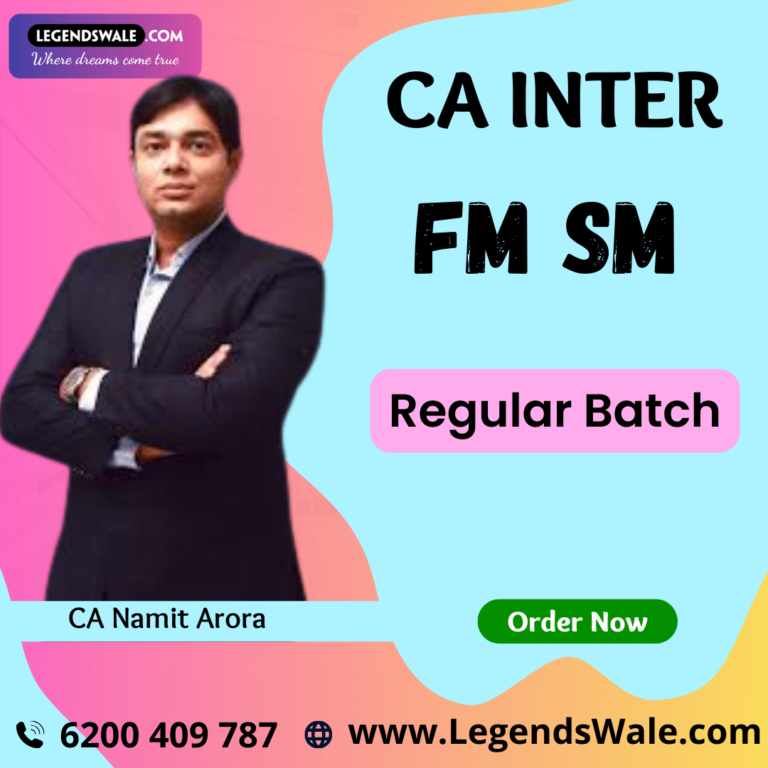 CA Inter New Syllabus FM SM Regular Batch By CA Namit Arora - Legendswale