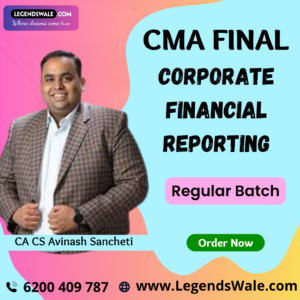 CMA Final Corporate Financial Reporting Regular New Syllabus By CA Avinash Sancheti