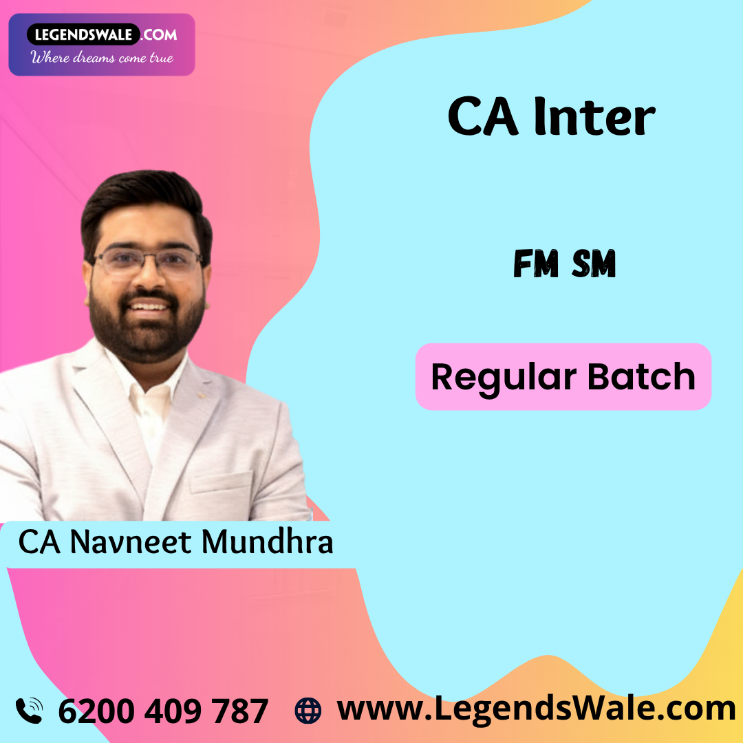 CA Inter New Syllabus FM SM Regular Batch By CA Navneet Mundhra