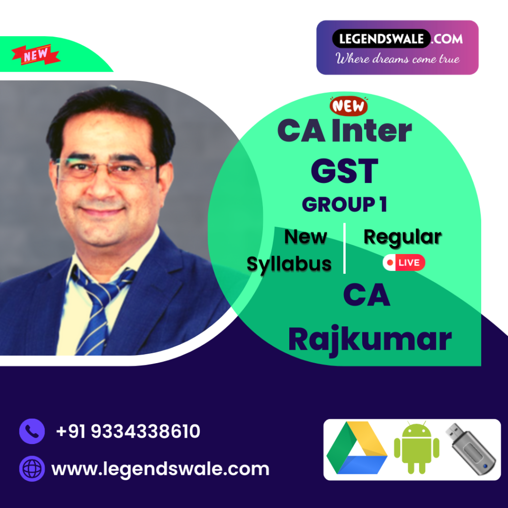 CA Inter New Syllabus Indirect Tax (GST) Regular Batch By CA Rajkumar ...
