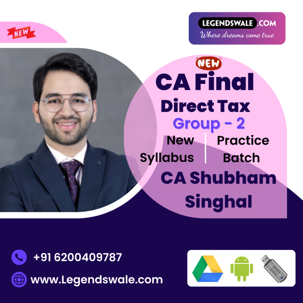 CA Final New Syllabus Direct Tax Practice Batch By CA Shubham Singhal ...