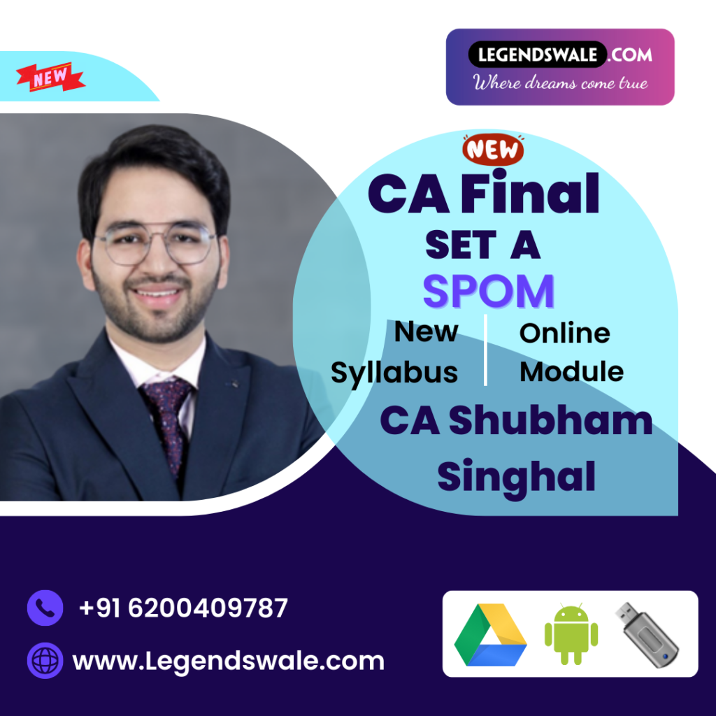 CA Final New Syllabus SET A SPOM By CA Shubham Singhal - Legendswale