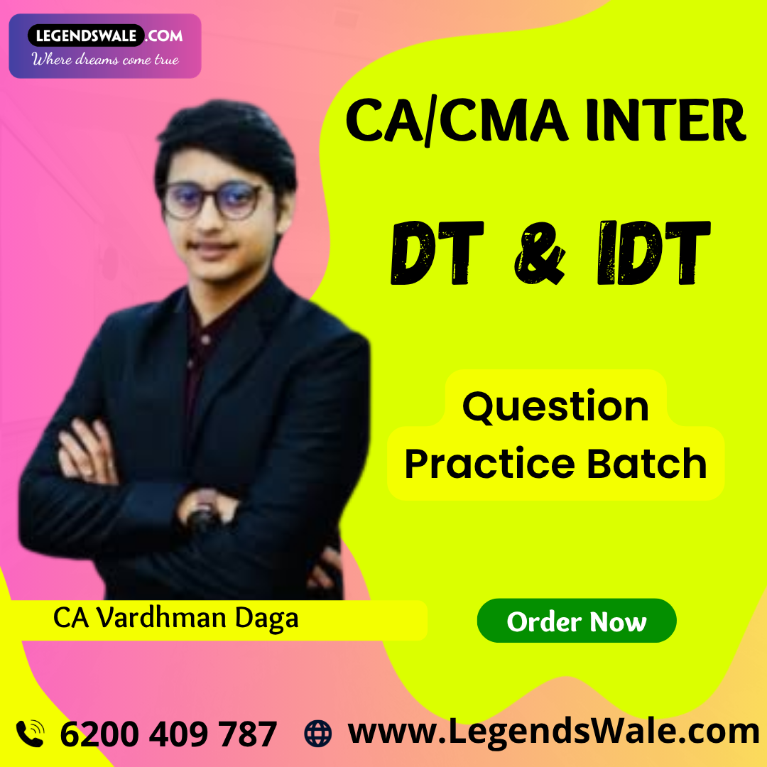 CA CMA Inter DT & IDT Question Practice Batch By CA Vardhman Daga