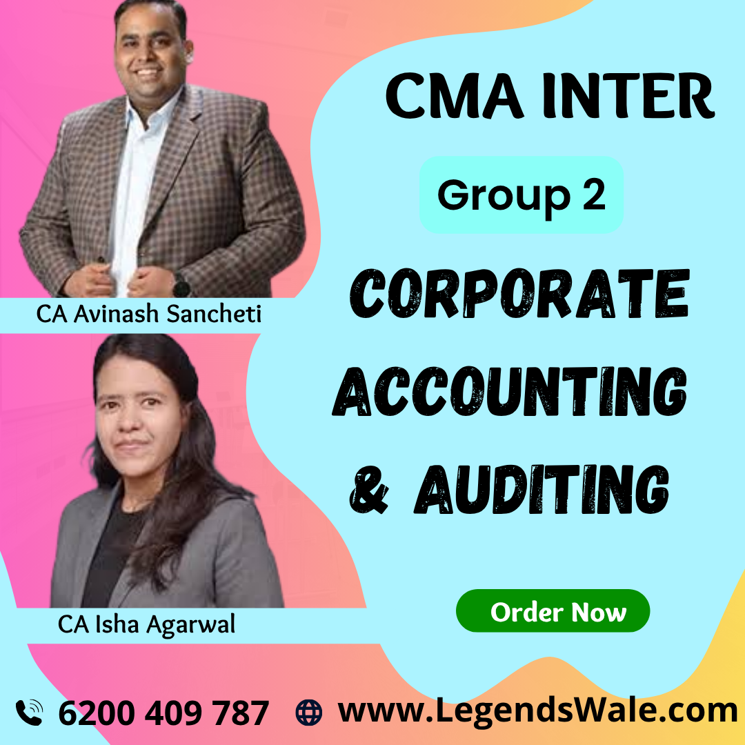 CMA Inter New Syllabus Corporate Accounting & Auditing Regular Batch By CA Avinash Sancheti & CA Isha Agarwal
