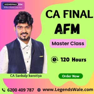 CA/CMA Final AFM (Master Class)  By CA Sankalp Kanstiya