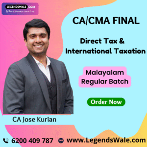 CA/CMA Final Direct Tax & International Taxation Malayalam Regular Batch By CA Jose Kurian