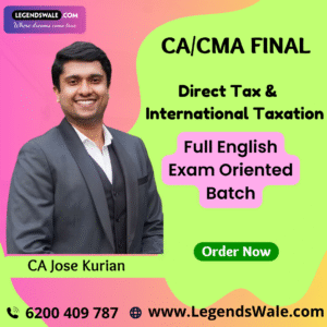 CA / CMA Final Direct Tax & International Taxation Exam Oriented Full English Batch By CA Jose Kurian