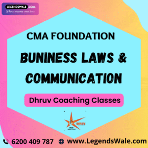 CMA Foundation Buniness Laws & Communication Regular Batch By CS Ravindra Kaswan ( Dhruv Coaching Classes )