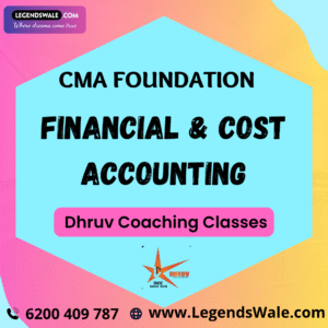 CMA Foundation Financial & Cost Accounting Regular Batch By CA Ritika Rathi ( Dhruv Coaching Classes )