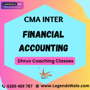 CMA Inter Financial Accounting Regular Batch By CA Amit Samriya( Dhruv Coaching Classes )