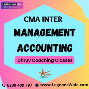 CMA Inter Management Accounting Regular Batch By MBA Jai Bhandary & CMA Dharmendra ( Dhruv Coaching Classes )
