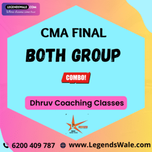 CMA Final Both Group Combo Regular Batch By  Dhruv Coaching Classes