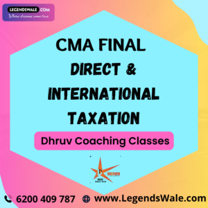 CMA Final DT & IT Regular Batch By CMA Deeksha Sharma ( Dhruv Coaching Classes )