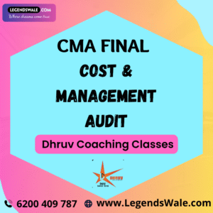 CMA Final Cost & Management Audit Regular Batch By CA Dilip Gupta( Dhruv Coaching Classes )