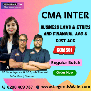 CMA Inter Combo Business Laws & Ethics & Financial Accounting & Cost Accounting Regular Batch By CA CS Divya Agarwal, CA Ayush Tibrewal & CA Manoj Sharma