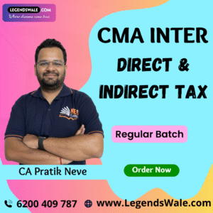 CMA Inter Direct & Indirect Tax Regular Batch By CA Pratik Neve