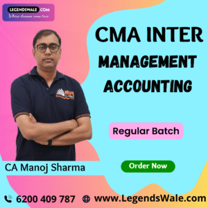 CMA Inter Management Accounting Regular Batch By CA Manoj Sharma