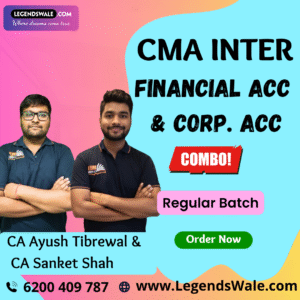 CMA Inter Combo Financial Accounting & Corporate Accounting Regular Batch By CA Ayush Tibrewal & CA Sanket Shah