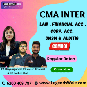 CMA Inter Combo Business Laws & Ethics , Financial Accounting, Corporate Accounting , OM SM & Auditing Regular Batch By CA Divya Agarwal ,CA Ayush Tibrewal & CA Sanket Shah