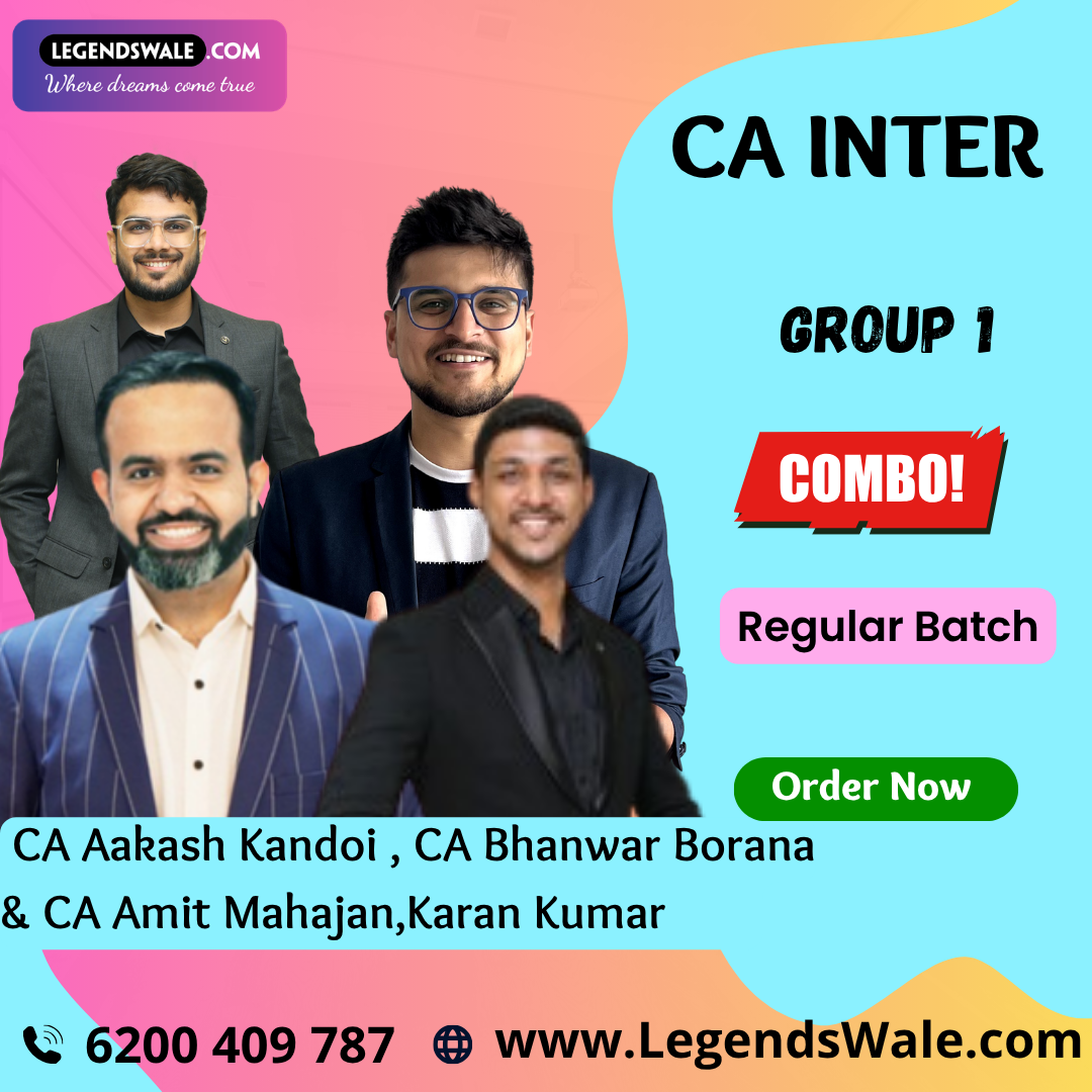 CA Inter Combo Group 1 Regular Batch By CA Aakash Kandoi , CA Karan Kumar , CA Bhanwar Bhorana & CA Amit Mahajan