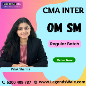 CMA Inter OMSM Regular Batch By Palak Sharma