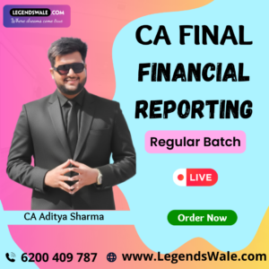CA Final Financial Reporting Regular Batch By CA Aditya Sharma
