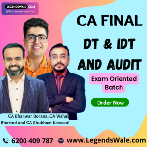 CA Final DT , IDT & Audit Exam Oriented Batch By CA Bhanwar Borana, CA Vishal Bhattad and CA Shubham Keswani