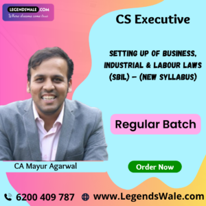 CS Executive  Setting Up of Business, Industrial & labour Laws (SBIL) (New Syllabus) Regular Batch By CA Mayur Agarwal