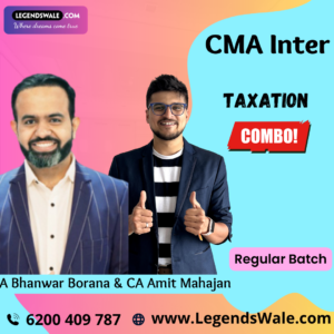 CMA Inter New Syllabus Direct Tax & Indirect Tax Regular Batch By CA Bhanwar Borana & CA Amit Mahajan
