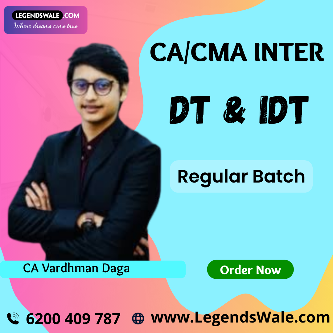 CA CMA Inter DT & IDT Regular Batch By CA Vardhman Daga