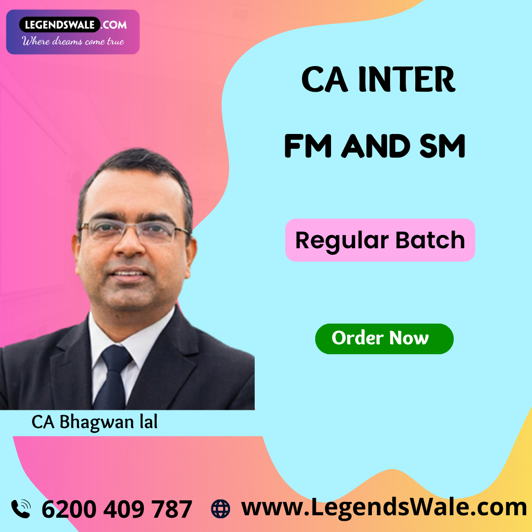 CA Inter New Syllabus FM And SM Regular Batch By CA Bhagwan Lal
