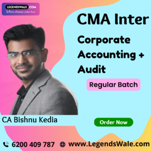 CMA Inter New Syllabus Corporate Accounting + Audit Regular Batch By CA Bishnu Kedia