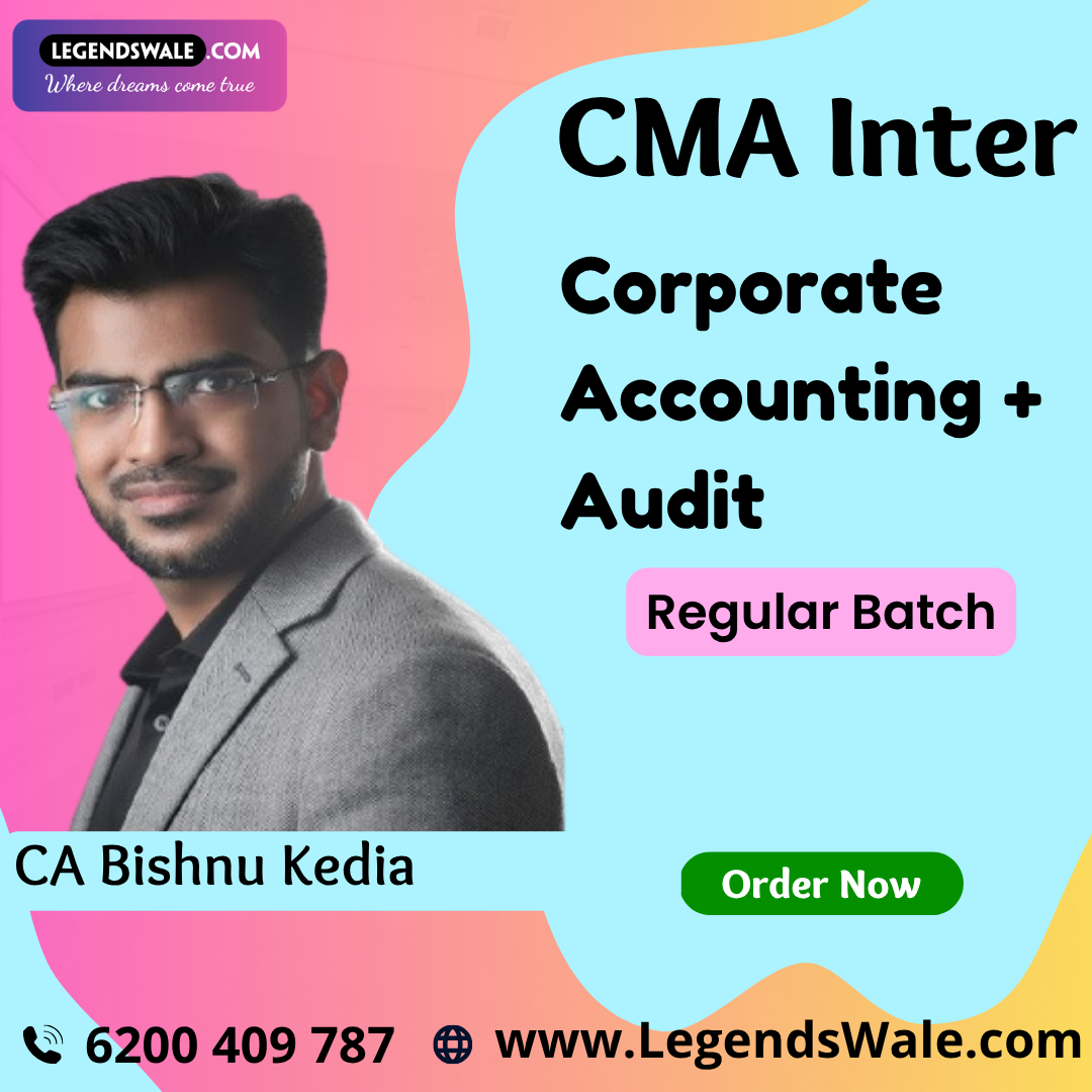 CMA Inter New Syllabus Corporate Accounting + Audit Regular Batch By CA Bishnu Kedia