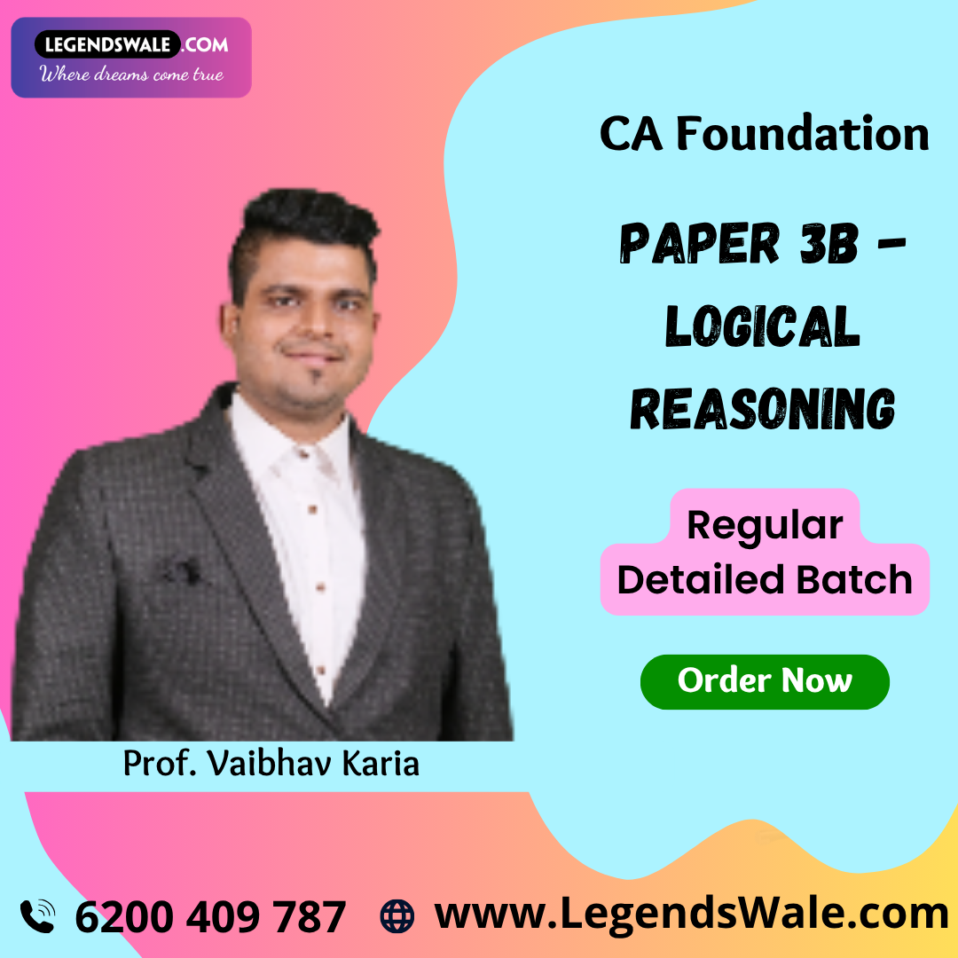CA Foundation Logical Reasoning (Paper 3B) Full Course By Prof. Vaibhav Karia