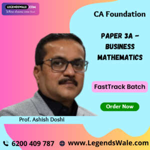 CA Foundation Business Mathematics (Paper 3A) Fast Track By Prof. Ashish Doshi
