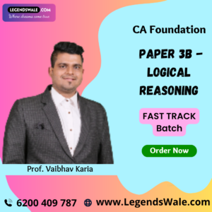 CA Foundation Logical Reasoning (Paper 3B) Fast Track Course By Prof. Vaibhav Karia
