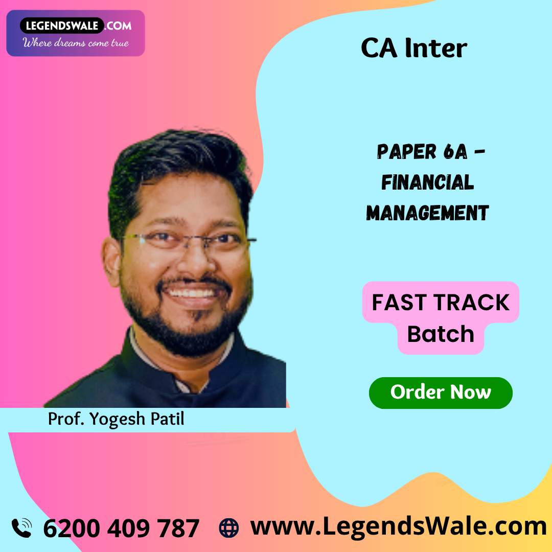 CA Inter Financial Management (Paper 6A) Fast Track Course By Prof. Yogesh Patil