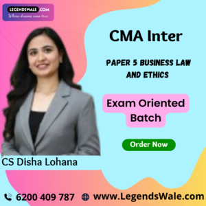 CMA Inter Paper 5 Business Law and Ethics (Exam Oriented Batch) By CS Disha Lohana