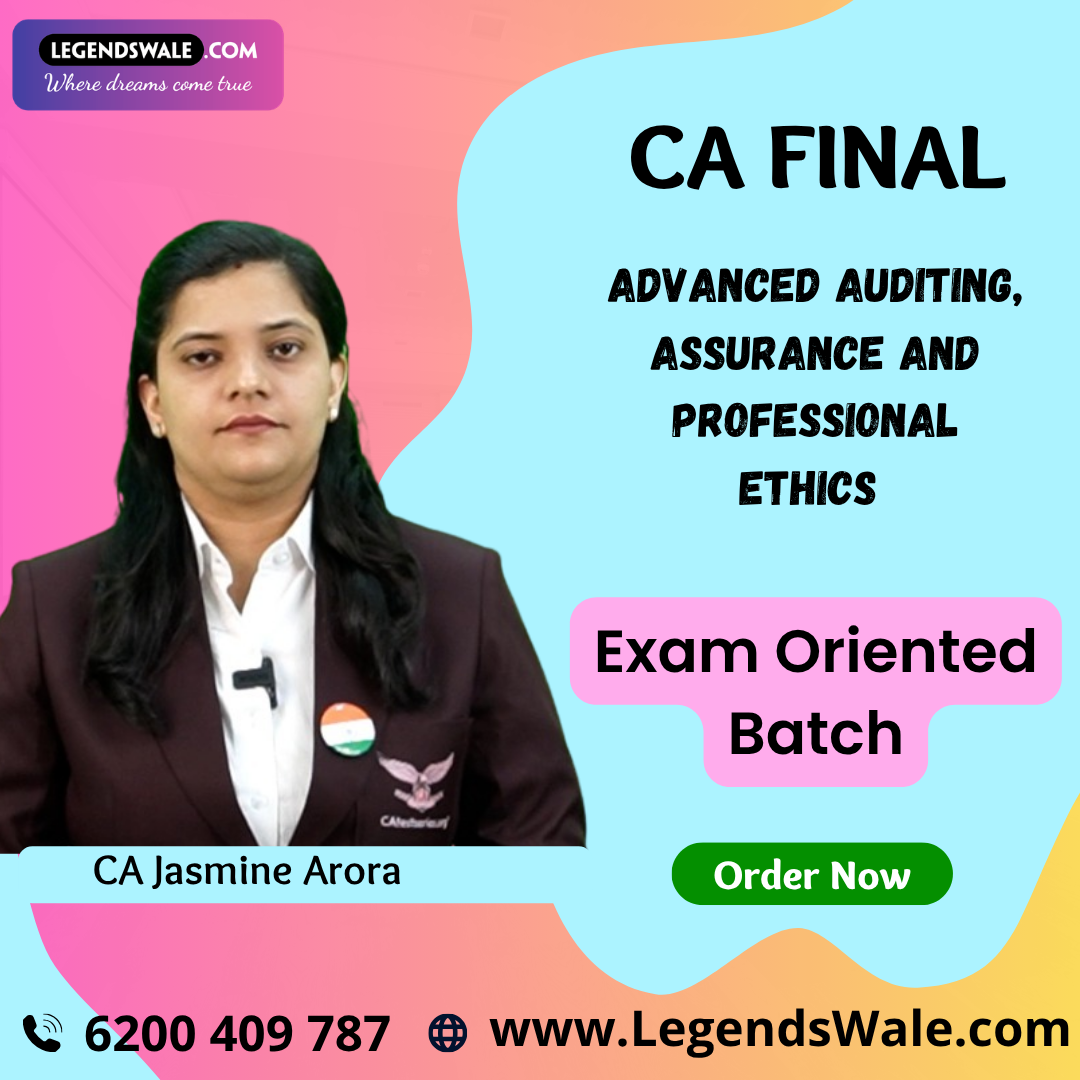 CA Final Advanced Auditing, Assurance and Professional Ethics Exam Oriented Batch By CA Jasmine Arora