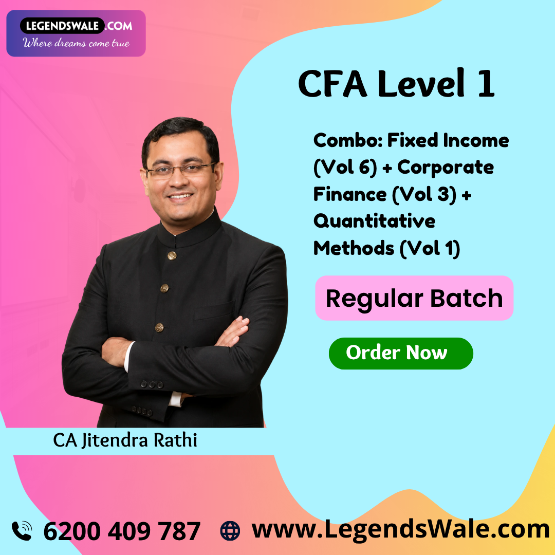CFA Level 1 Combo: Fixed Income (Vol 6) + Corporate Finance (Vol 3) + Quantitative Methods (Vol 1) By CA Jitendra Rathi