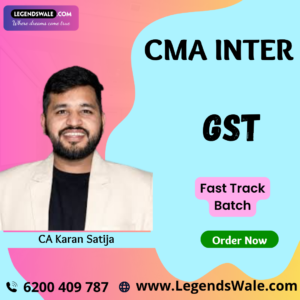 CMA Inter GST Fastrack Batch By CA Karan Satija