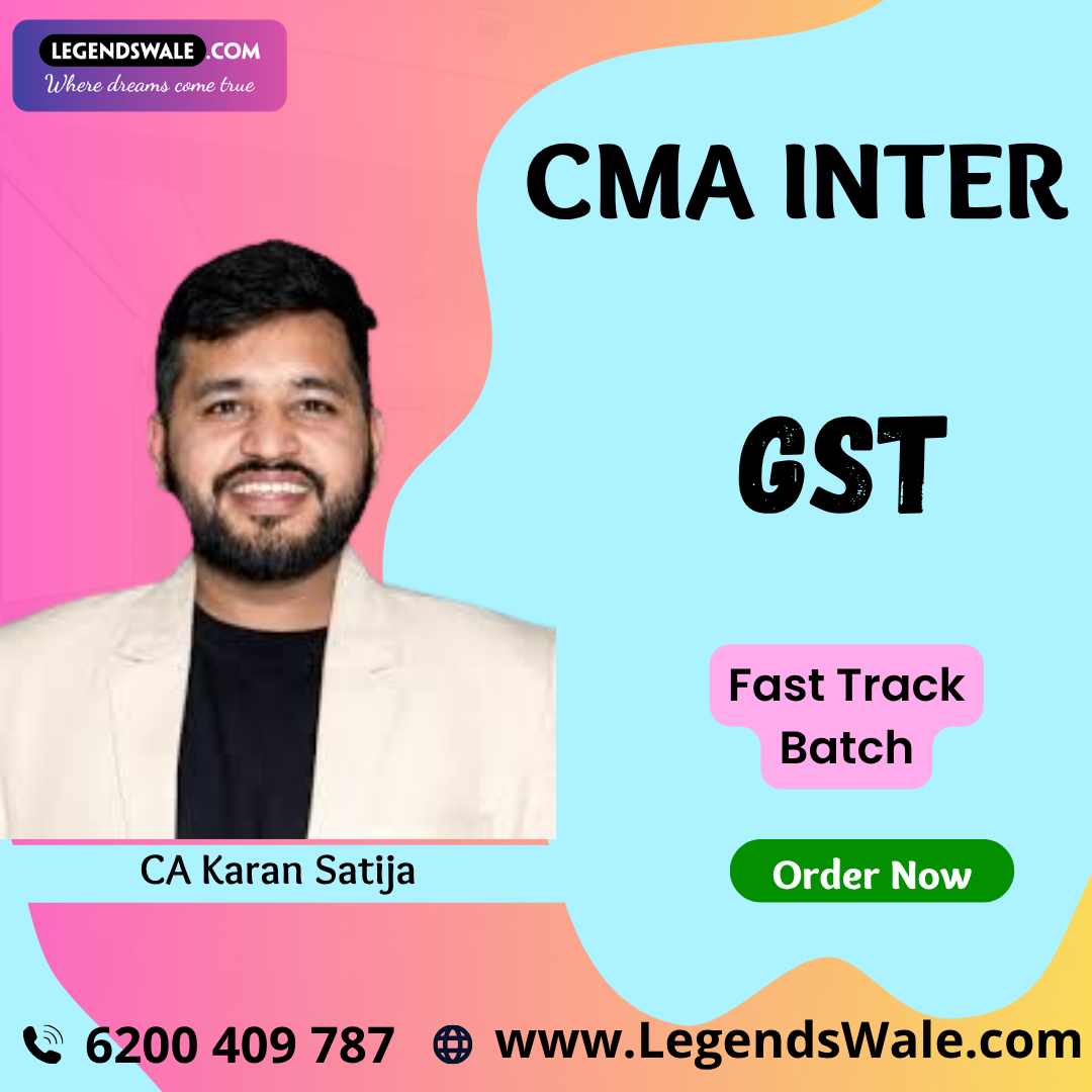 CMA Inter GST Fastrack Batch By CA Karan Satija